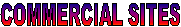 COMMERCIAL SITES